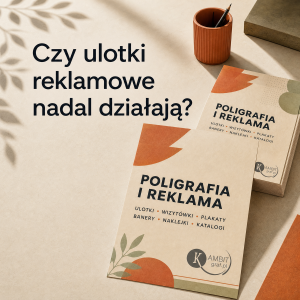Czy ulotki reklamowe nadal działają? Jak skutecznie wykorzystać je w reklamie.